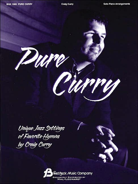 Pure Curry: Unique Jazz Settings of Favorite Hymns