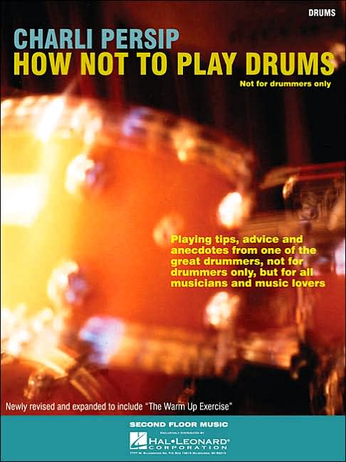 How Not to Play Drums: Not for Drummers Only