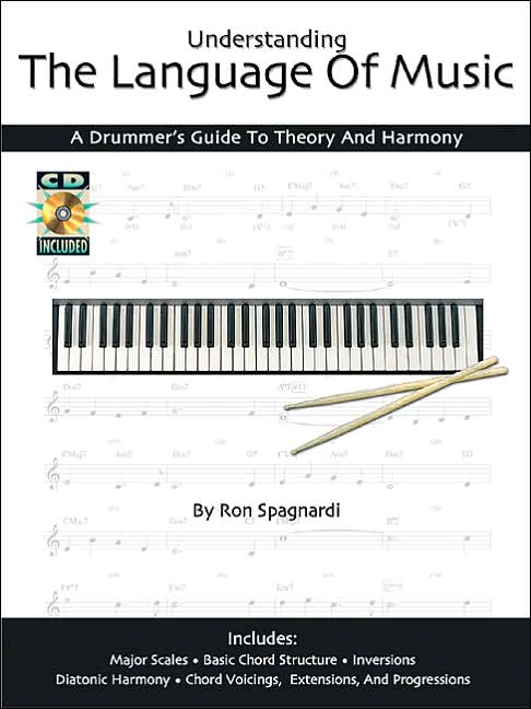 Understanding the Language of Music: A Drummers Guide to Theory and Harmony
