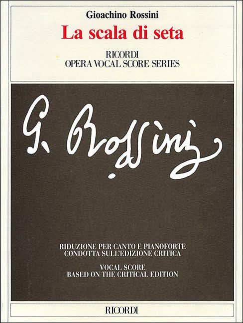 Gioachino Rossini - La scala di seta (The Silken Ladder): Opera Vocal Score Critical Edition by Anders Wiklund
