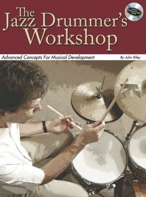 The Jazz Drummer's Workshop: Advanced Concepts For Musical Development