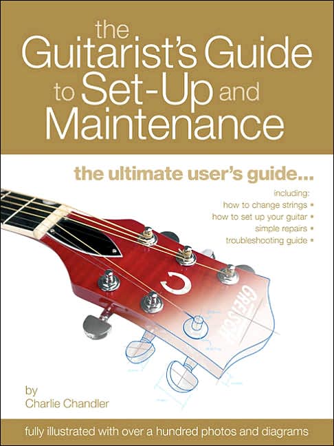 The Guitarist's Guide to Set-up and Maintenance