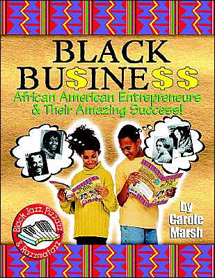 Black Business: African American Entrepreneurs and Their Amazing Success
