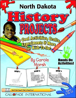 North Dakota History Projects: 30 Cool, Activities, Crafts, Experiments and More for Kids to Do to Learn about Your State!