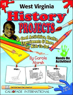 West Virginia History Projects: 30 Cool, Activities, Crafts, Experiments and More for Kids to Do to Learn about Your State!