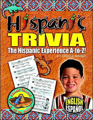 Hispanic Trivia: The Hispanic Experience A to Z!