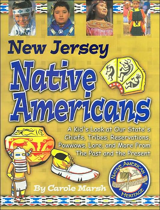 New Jersey Native Americans: A Kid's Look at Our State's Chiefs, Tribes, Reservations, Powwows, Lore, and More from the Past and the Present