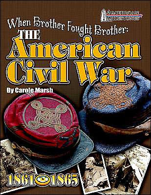When Brother Fought Brother: The American Civil War (1776 American Milestone Series)