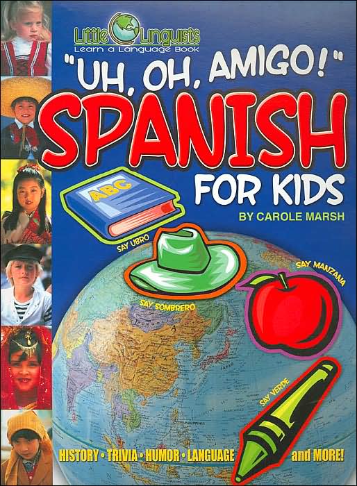 Uh, Oh, Amigo!: Spanish for Kids ( Little Linquists Series)