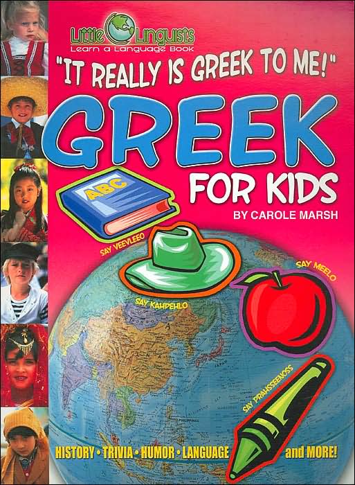 It Really is Greek to Me!: Greek for Kids ( Little Linquist Series)