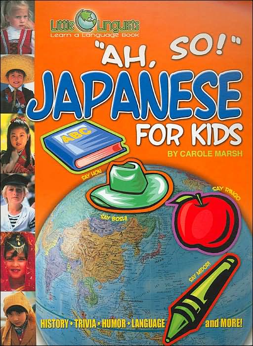 Ah, So!: Japanese for Kids ( Little Linquists Series)