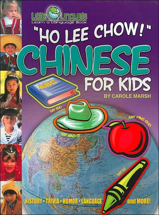 Ho Lee Chow!: Chinese for Kids ( Little Linquist Series)