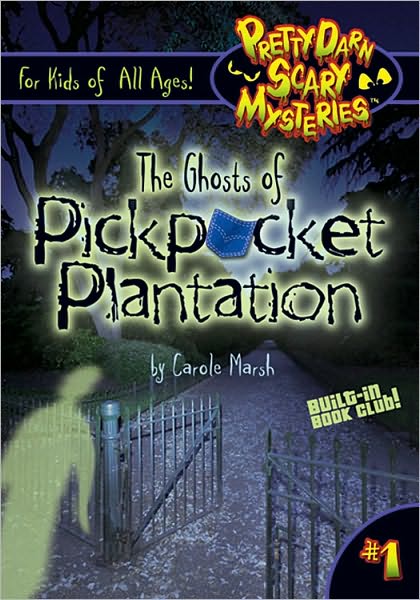 The Ghost of Pickpocket Plantation (Pretty Darn Scary Mysteries #1)
