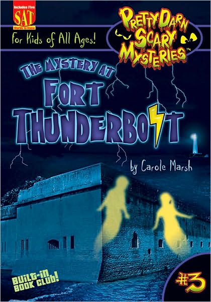 Mystery of Fort Thunderbolt (Pretty Darn Scary Mysteries #3)