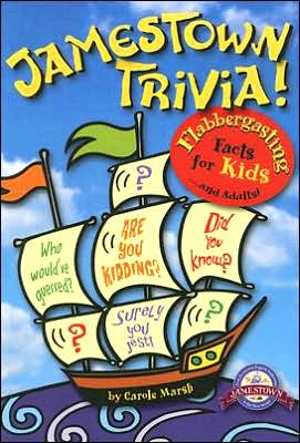 Jamestown Trivia! Flabbergasting Facts for Kids . . . and Adults!