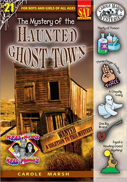 The Mystery of the Haunted Ghost Town (Real Kids Real Places Series)