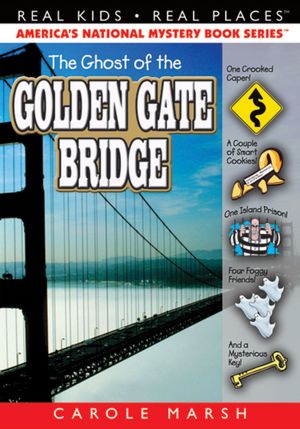 The Ghost of the Golden Gate Bridge (Real Kids Real Places Series)