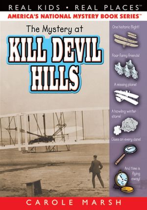 The Mystery at Kill Devil Hills (Real Kids Real Places Series)