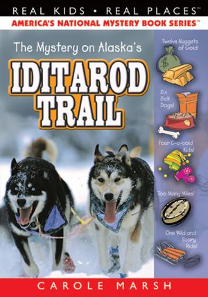 The Mystery on Alaska's Iditarod Trail (Real Kids Real Places Series)