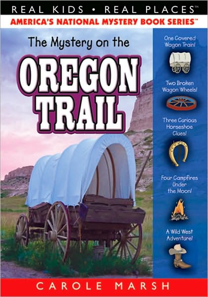 The Mystery on the Oregon Trail (Real Kids Real Places Series)