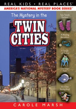 The Mystery in the Twin Cities (Real Kids Real Places Series)