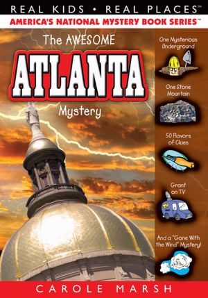The Awesome Atlanta Mystery (Real Kids Real Places Series)