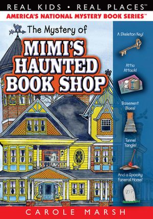 The Mystery of Mimi's Haunted Book Shop (Real Kids Real Places Series)