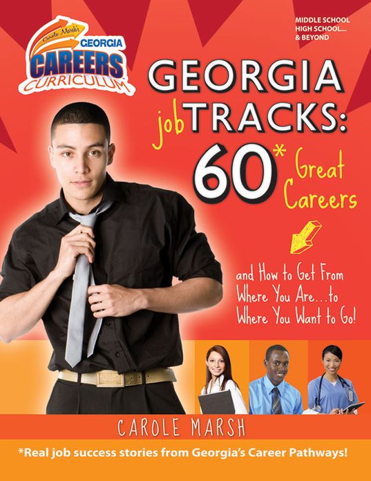 Georgia Job Tracks: 60 Great Careers and How to Get From Where You Are...to Where You Want to Go!