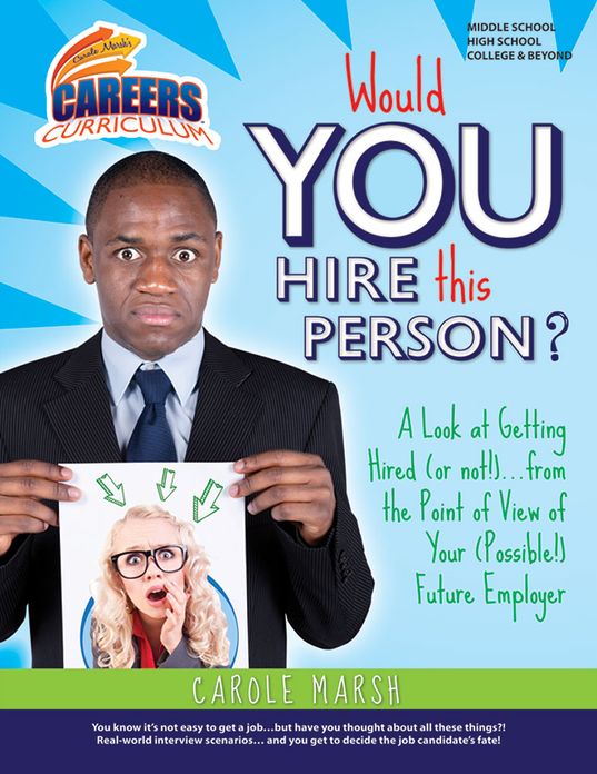 Would You Hire This Person?: A Look at Getting Hired (or Not!)... from the Point of View of Your (Possible!) Future Employer