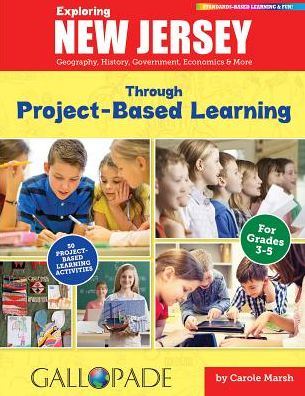 Exploring New Jersey Through Project-Based Learning: Geography, History, Government, Economics & More