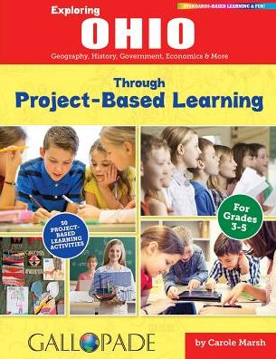Exploring Ohio Through Project-Based Learning: Geography, History, Government, Economics & More