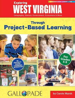 Exploring West Virginia Through Project-Based Learning: Geography, History, Government, Economics & More