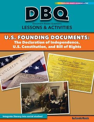 U.S. Founding Documents: The Declaration of Independence, U.S. Constitution, and Bill of Rights