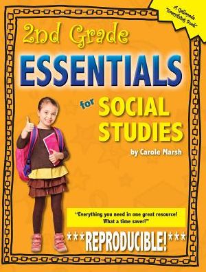 Second Grade Essentials for Social Studies: Everything You Need - In One Great Resource!