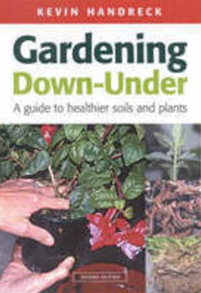 Gardening Down-Under: A Guide to Healthier Soils and Plants