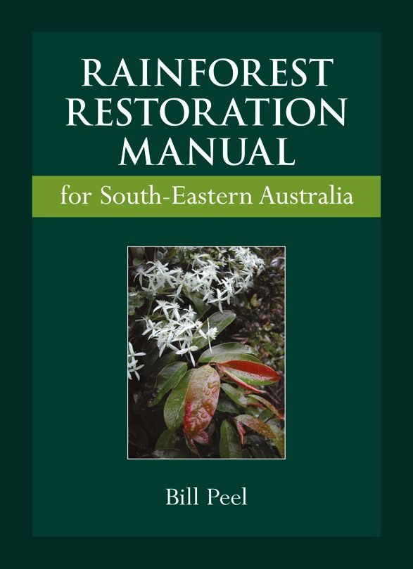 Rainforest Restoration Manual for South-Eastern Australia [OP]
