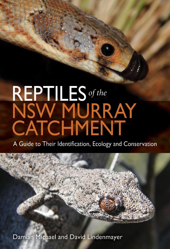 Reptiles of the NSW Murray Catchment [OP]: A Guide to Their Identification, Ecology and Conservation