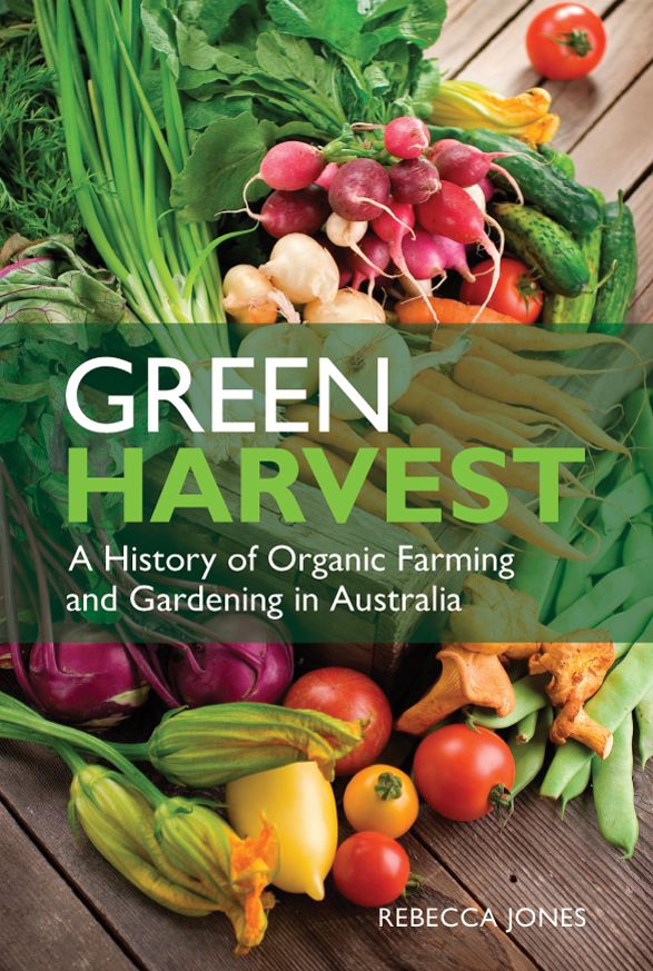 Green Harvest [OP]: A History of Organic Farming and Gardening in Australia