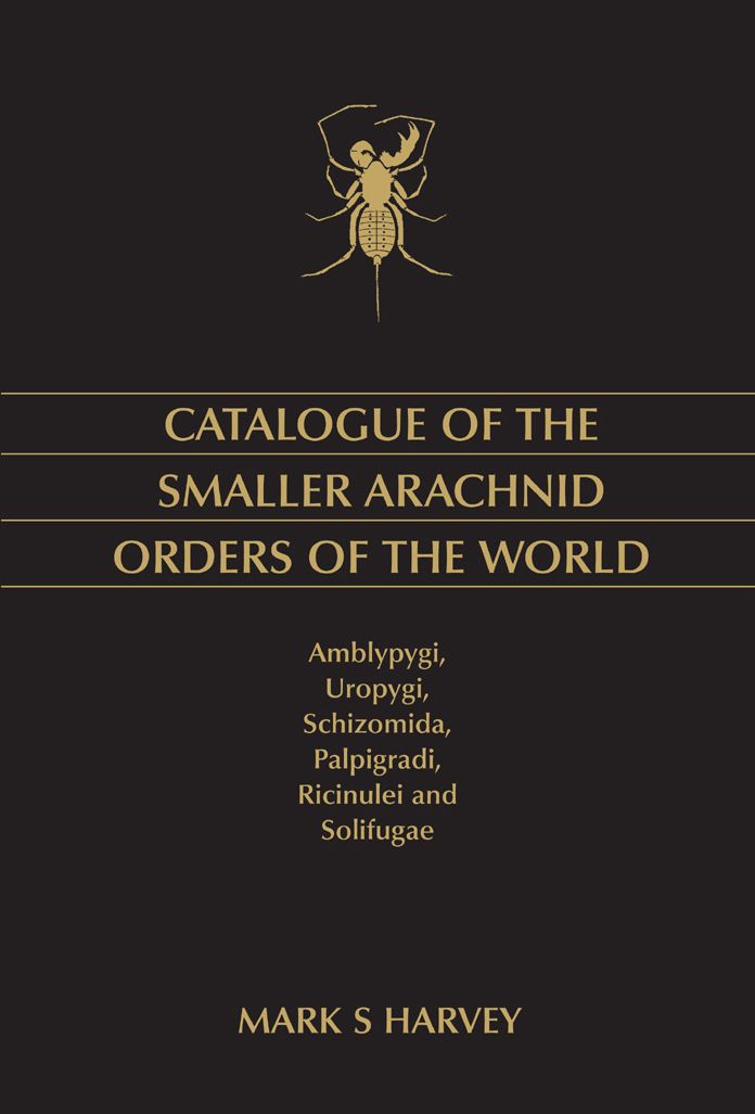Catalogue of the Smaller Arachnid Orders of the World: Amblypygi, Uropygi, Schizomida, Palpigradi, Ricinulei and Solifugae