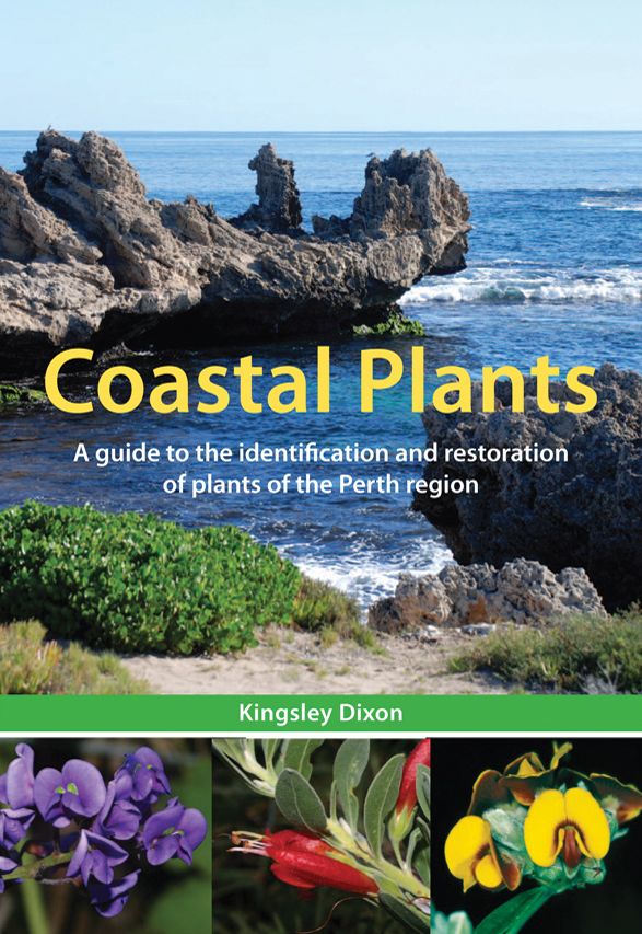 Coastal Plants: A Guide to the Identification and Restoration of Plants of the Perth Region