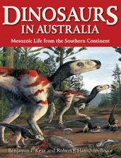 Dinosaurs in Australia: Mesozoic Life from the Southern Continent