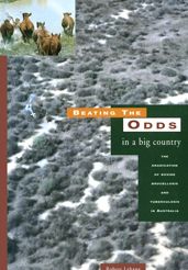 Beating the Odds in a Big Country: The eradication of bovine brucellosis and tuberculosis in Australia