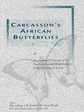 Carcasson's African Butterflies: An Annotated Catalogue of the Papilionoidea and Hesperioidea of the Afrotropical Region