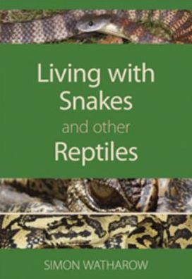 Living with Snakes and Other Reptiles