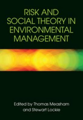Risk and Social Theory in Environmental Management