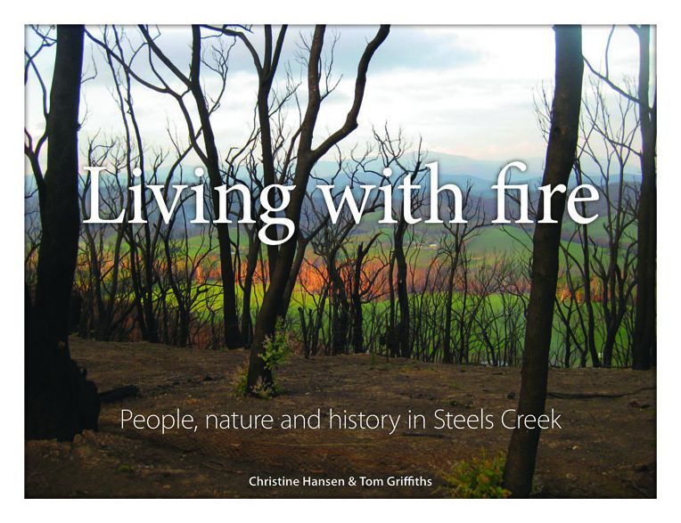 Living with Fire: People, Nature and FHistory in Steels Creek