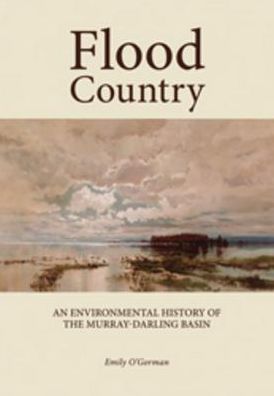 Flood Country: An Environmental History of the Murray-Darling Basin