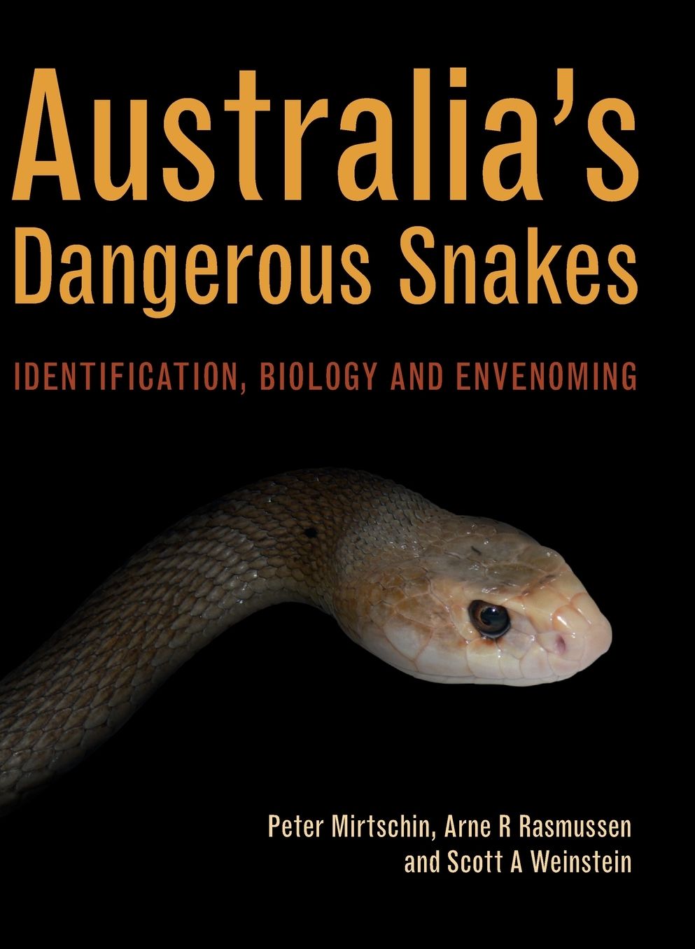 Australia's Dangerous Snakes: Identification, Biology and Envenoming