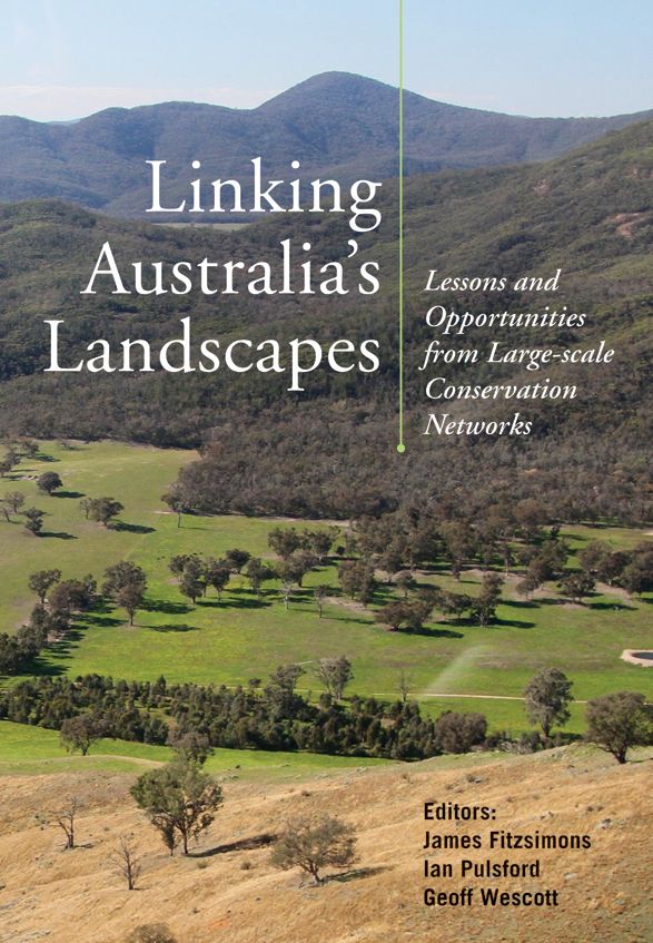 Linking Australia's Landscapes [OP]: Lessons and Opportunities from Large-scale Conservation Networks