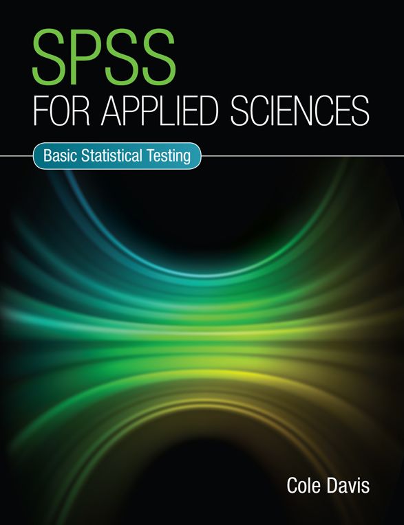 SPSS for Applied Sciences: Basic Statistical Testing